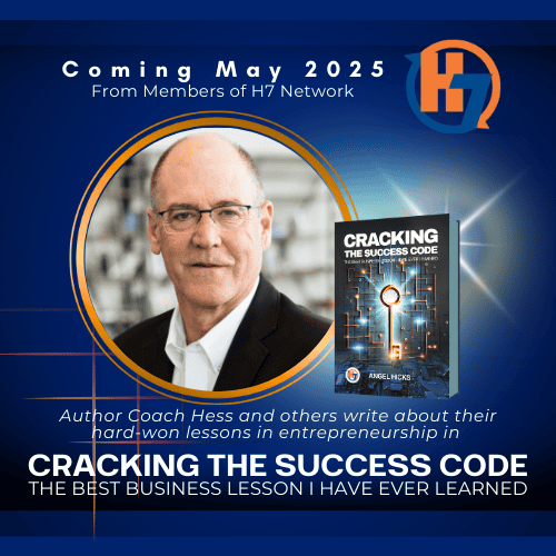 Shaping Success with Coach Greg Hess: Unveiling His Chapter in the H7 Anthology Series: “Cracking the Success Code: The Best Business Lesson I Ever Learned.”