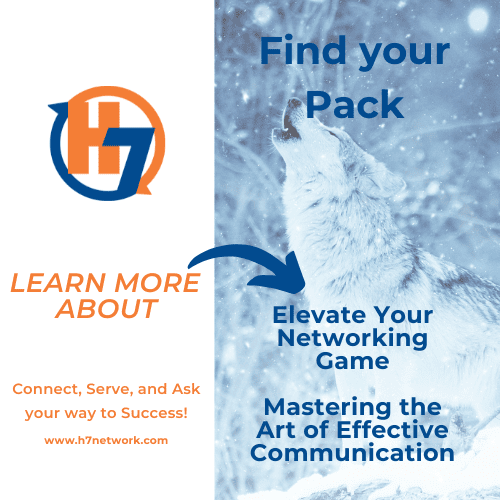 Elevate Your Networking Game: Three Pillars of Effective Communication Explained 1 Welcome to the second installment in our series on the Top 3 Best Practices in networking and word-of-mouth marketing by Clay Hicks, CEO and Founder of H7 Network. In the second installment of our “Why Am I Not Getting Referrals?” series, we're diving into one of the critical challenges entrepreneurs face: ineffective communication. Building a business on referrals, word-of-mouth, and introductions requires not only preparedness (which we discussed in the previous segment #2, Master the Art of Preparedness) but also mastering the art of effective communication and building relationships more productively. In this blog, we will discuss the art of effective communication and its importance in the H7 Network and any other networking group you may participate in.